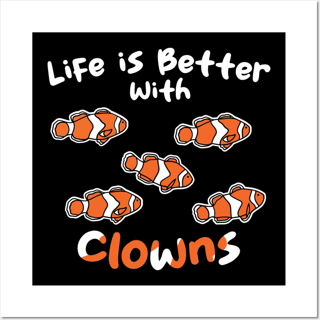 Life Is Better With Clowns Wall Art by maxcode